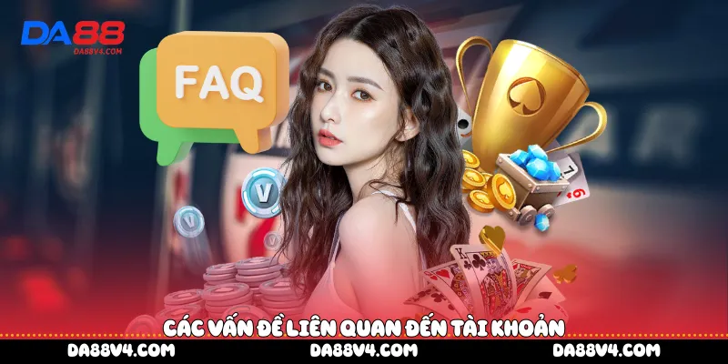 Các vấn đề liên quan đến tài khoản 