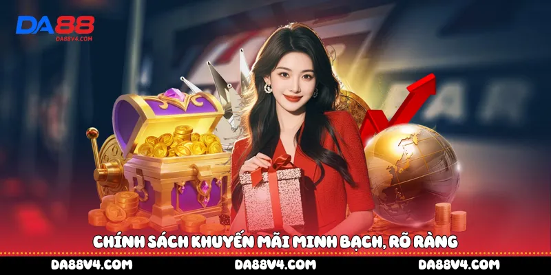  Chính sách khuyến mãi minh bạch, rõ ràng 