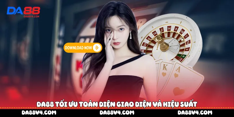 DA88 tối ưu toàn diện giao diện và hiệu suất