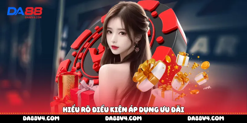 Hiểu rõ điều kiện áp dụng ưu đãi