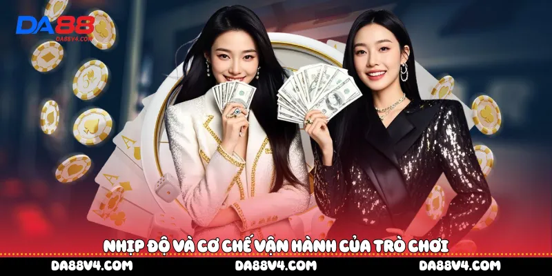 Nhịp độ và cơ chế vận hành của trò chơi