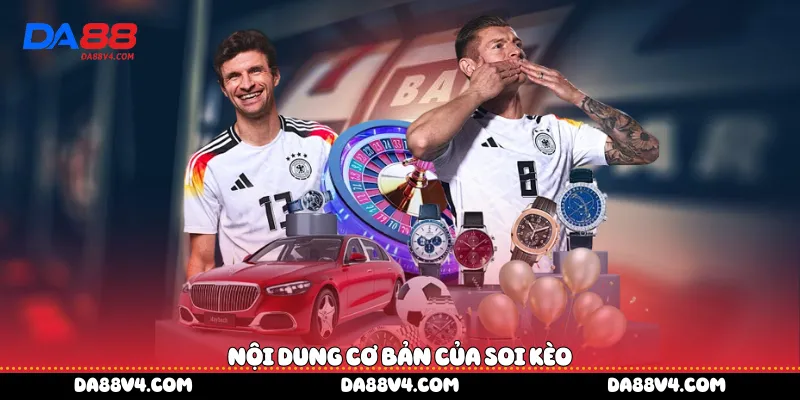 Nội dung cơ bản của soi kèo