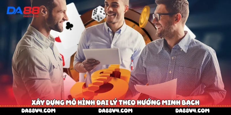 xây dựng mô hình đại lý theo hướng minh bạch